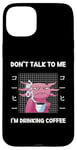 Coque pour iPhone 15 Plus Axolotl Don't Talk To Me I'm Drinking Coffee Style japonais