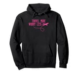 Travel More Worry Less Travel Agent Pullover Hoodie