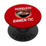 Jeu de mots ramen romantique et drôle pour la Saint-Valentin Hopeless Ramen-Tic PopSockets PopGrip Adhésif