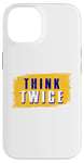 iPhone 14 Think Twice Case