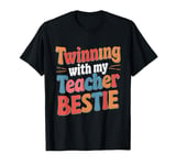 Twin Day Friends Teacher Twinning With My Bestie Matching T-Shirt