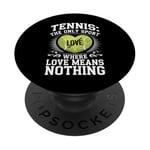 Tennis The Only Sport Where Love Means Nothing PopSockets Adhesive PopGrip