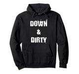 Down and Dirty Gritty Pullover Hoodie