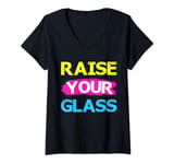 Womens Womens Raise Your Glass pink concert funny raise your glass V-Neck T-Shirt