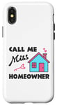 iPhone X/XS Call Me Miss Homeowner Funny New Homeowner Pride Case