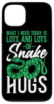 iPhone 13 Snake Serpent What I Need Today Is Lots & Lots Of Snake Hugs Case