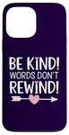 iPhone 13 Pro Max Be Kind Words Don't Rewind Prevention Awareness Case