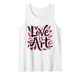 Love is Art Valentines Cute Hearts Leaves Artistic Abstract Tank Top