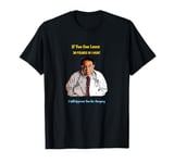 30 Pound One Munt Approve You Surgery now dieting dr doctor T-Shirt