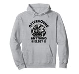 Otterhound Anything Else Otterhounds Pullover Hoodie