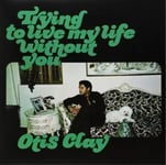 Otis Clay Trying to Live My Life Without You (Vinyl) 12″ Album New