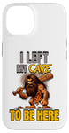 iPhone 14 I Left My Cave To Be Here Man Cave Caveman Funny Husband Case