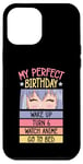 iPhone 12 Pro Max My Perfect Birthday Wake Up Turn 6 Watch Anime Go To Bed Case