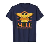 SPQR Rome - MILF - Man I Love The Flavians - Ancient Roman T-Shirt