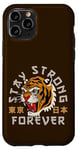 Coque pour iPhone 11 Pro Stay Strong Forever Cool Wild Tiger Graphic Cool Designs