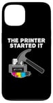 iPhone 13 The Printer Started It, IT Technician Funny, Office Humor Case