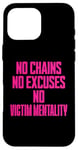 iPhone 16 Pro Max No Chains No Excuses No Victim Mentality Motivational Case