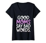 Womens Good Moms Say Bad Words Funny Sarcastic Women Clothing V-Neck T-Shirt