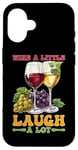 Coque pour iPhone 16 Wine A Little Laugh A Lot Relaxation