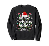 This Is My Christmas Pajama Shirt Funny Matching Family Sweatshirt