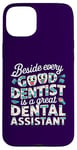 iPhone 15 Plus Funny beside every good dentist is a great dental assistant Case