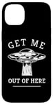 iPhone 14 Plus Alien UFO Funny Get Me Out Of Here Quote Spaceship Art Humor Case