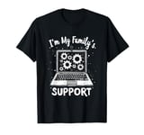 I'm My Family's Support Family Tech Support T-Shirt