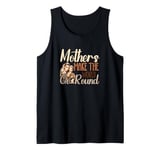 Mother Mama Mommy Day Mothers Make The World Go Around Tank Top