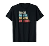 Robert The Man The Myth The Legend Personalized Name Robert T-Shirt