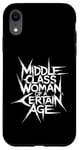 iPhone XR Middle Class Woman Of A Certain Age Case