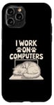 iPhone 11 Pro I Work On Computers Persian Longhair Cat Case