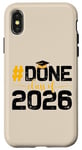 iPhone X/XS Class of 2026 Tee Done Graduation For Him Her Women Men Case