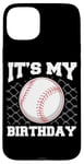 Coque pour iPhone 15 Plus It's My Birthday Baseball Lover Player Funny Boys Girls Kids