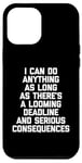 Coque pour iPhone 12 Pro Max I Can Do Anything... Funny Saying Sarcastic Humour Novelty