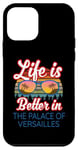 iPhone 12 mini 'Life Is Better In The Palace Of Versailles!' Funny Saying Case