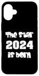 Coque pour iPhone 16 Plus Naissance bébé enfant 2024 - The Star 2024 is born écriture blanche