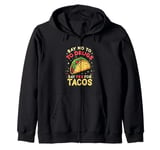 SAY NO TO DRUGS SAY YES FOR TACOS Taco Humor Zip Hoodie