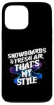 Coque pour iPhone 13 Pro Max SNOWBOARDS AND FRESH AIR THAT'S MY STYLE