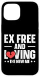 Coque pour iPhone 15 Ex Free And Loving The New Me Funny Divorce