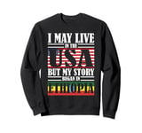 I May Live In The USA Story Began Ethiopia Sweatshirt