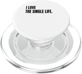 I LOVE THE SINGLE LIFE Funny White Lie Joke Party Costume PopSockets PopGrip for MagSafe