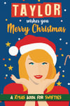 Taylor Wishes You Merry Christmas: a Taylor Swift Book for Christmas. Xmas Gift