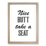 Big Box Art Nice Butt Take A Seat Typography Framed Wall Art Picture Print Ready to Hang, Oak A2 (62 x 45 cm)