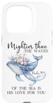 Coque pour iPhone 15 Pro Mightier Than the Waves of the Sea is His Love Psalm 93:4