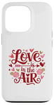 iPhone 13 Pro Happy Valentines Day Love Is In The Air Case