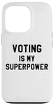 Coque pour iPhone 13 Pro Voting is My Superpower Go Vote Sign,Voting is My Superpower