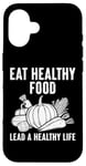 iPhone 16 Eat healthy food lead a healthy life Case