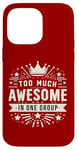 iPhone 14 Pro Max Too Much Awesome In One Group Matching Club Team Squad Sport Case