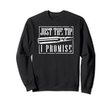 Just The Tip I Promise T-Shirt A Funny Gun Owner Tee Sweatshirt