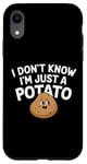 Coque pour iPhone XR I Don't Know I'm Just A Potato Funny Kawaii Patate Saying